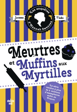 Les Enquêtes dHannah Swensen 3  Meurtres et muffins aux myrtilles (Joanne Fluke.jpg