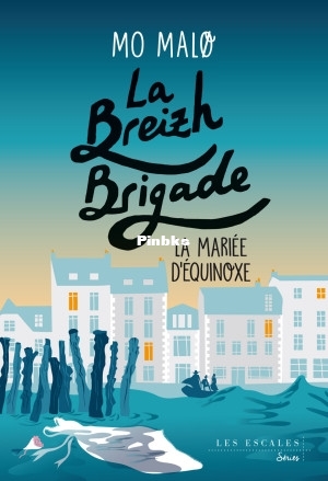 La Breizh Brigade T4  La mariée déquinoxe (Mo Malo  Mo Malø) (Z-Library).jpg