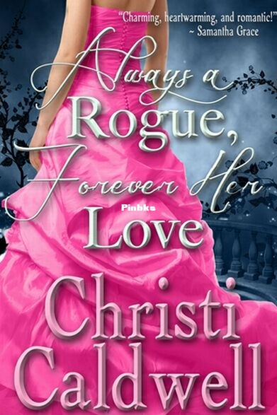 Always a Rogue, Forever Her Love.jpg