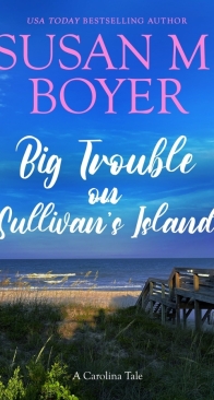 Big Trouble on Sullivan's Island - Carolina Tales 1 - Susan M. Boyer - English
