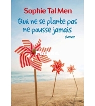Qui Ne Se Plante Pas Ne Pousse Jamais - Sophie Tal Men - French