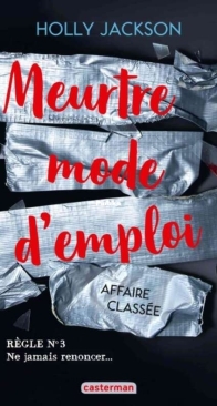 Affaire Classée - Meurtre Mode D'Emploi Tome 3 - Holly Jackson - French