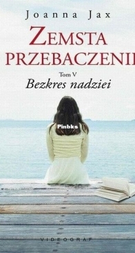 Bezkres Nadziei - Zemsta i Przebaczenie 5 - Joanna Jax - Polish