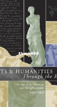 Arts and Humanities Through the Eras: The Age of the Baroque and Enlightenment - vol 5 - Philip M. Soergel - english
