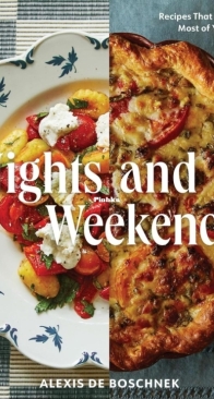 Nights and Weekends: Recipes That Make the Most of Your Time - Alexis de Boschnek - English