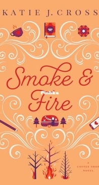 Smoke and Fire - Coffee Shop 07 - Katie Cross - English