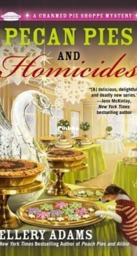 Pecan Pies and Homicides - Charmed Pie Shoppe Mystery 3 - Ellery Adams - English