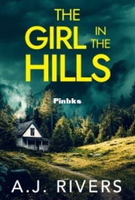 The Girl in the Hills - Sarah Cross FBI Mystery 1 - A.J. Rivers - English