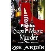 Sugar Magic Murder - Sweetland Witch 11 - Zoe Arden - English