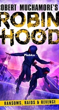 Robin Hood 05 - Ransom, Raids and Revenge - Robert Muchamore - English