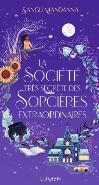 La Société Très Secrète Des Sorcières Extraordinaires - Sangu Mandanna - French