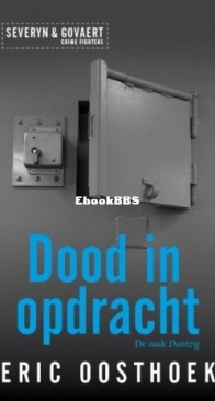 De Zaak Dantzig : Dood In Opdracht - Severyn en Govaert 2 - Eric Oosthoek - Dutch