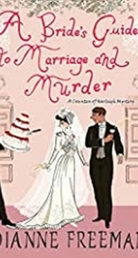 A Bride's Guide to Marriage and Murder - Countess of Harleigh Mystery 5 - Dianne Freeman - English
