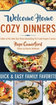 Welcome Home Cozy Dinners: Quick and Easy Family Favorites by Hope Comerford - English
